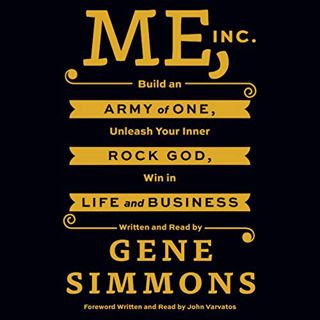 [Read] KINDLE PDF EBOOK EPUB Me, Inc.: Build an Army of One, Unleash Your Inner Rock God, Win in Lif