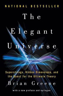 GET EPUB KINDLE PDF EBOOK The Elegant Universe: Superstrings, Hidden Dimensions, and the Quest for t