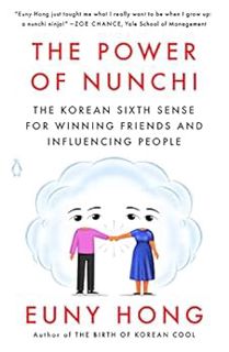 [GET] [KINDLE PDF EBOOK EPUB] The Power of Nunchi: The Korean Sixth Sense for Winning Friends and In