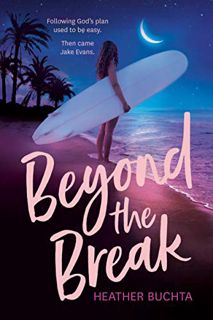 GET EBOOK EPUB KINDLE PDF Beyond the Break by  Heather Buchta 💑