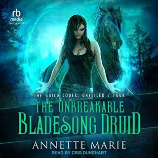 [ACCESS] KINDLE PDF EBOOK EPUB The Unbreakable Bladesong Druid: The Guild Codex: Unveiled, Book 4 by