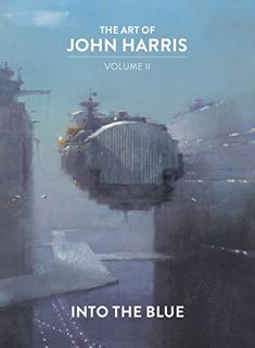 READ [EPUB KINDLE PDF EBOOK] The Art of John Harris: Volume II - Into the Blue by  John Harris 📫