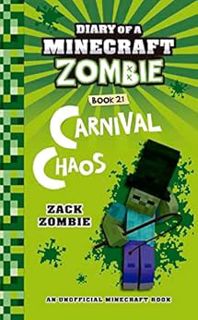 [Read] [KINDLE PDF EBOOK EPUB] Diary of a Minecraft Zombie Book 21: Carnival Chaos by Zack Zombie 📪