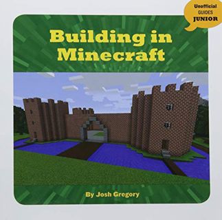 [Access] [KINDLE PDF EBOOK EPUB] Building in Minecraft (21st Century Skills Innovation Library: Unof