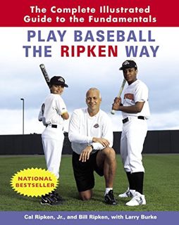 GET EPUB KINDLE PDF EBOOK Play Baseball the Ripken Way: The Complete Illustrated Guide to the Fundam