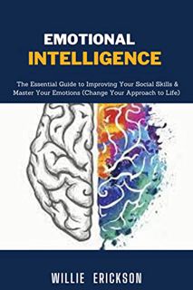 [View] PDF EBOOK EPUB KINDLE Emotional Intelligence: The Essential Guide to Improving Your Social Sk