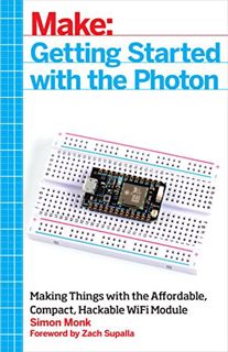 READ PDF EBOOK EPUB KINDLE Getting Started with the Photon: Making Things with the Affordable, Compa