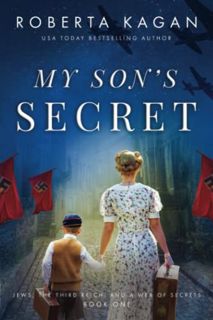 ACCESS [PDF EBOOK EPUB KINDLE] My Son's Secret: A Heart-Wrenching and Moving WW2 Historical Fiction