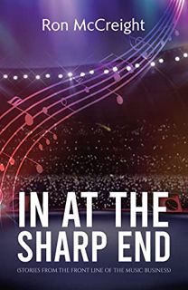 VIEW [PDF EBOOK EPUB KINDLE] In At The Sharp End (Stories From The Front Line Of The Music Business)