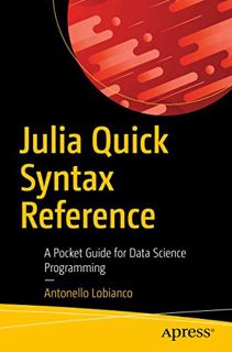 View KINDLE PDF EBOOK EPUB Julia Quick Syntax Reference: A Pocket Guide for Data Science Programming