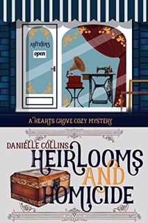 [Read] PDF EBOOK EPUB KINDLE Heirlooms and Homicide (Hearts Grove Cozy Mystery Book 1) by  Danielle