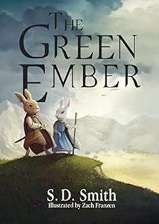 [READ] [PDF EBOOK EPUB KINDLE] The Green Ember (The Green Ember Series Book 1) by S. D. Smith,Zach F