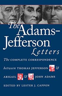 [Read] [KINDLE PDF EBOOK EPUB] The Adams-Jefferson Letters: The Complete Correspondence Between Thom