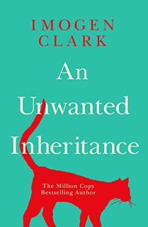 [ACCESS] KINDLE PDF EBOOK EPUB An Unwanted Inheritance by  Imogen Clark 💖