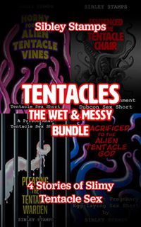 [READ] [KINDLE PDF EBOOK EPUB] Tentacles: The Wet & Messy Bundle: 4 Stories of Slimy Tentacle Sex by