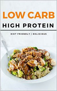 Get PDF EBOOK EPUB KINDLE Low Carb High Protein Recipes by  Russel King 📥