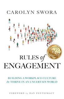 Access [PDF EBOOK EPUB KINDLE] Rules of Engagement: Building a Workplace Culture to Thrive in an Unc