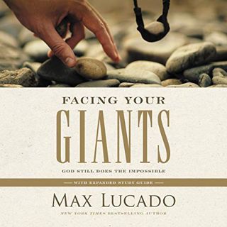 [VIEW] [KINDLE PDF EBOOK EPUB] Facing Your Giants: God Still Does the Impossible by  Max Lucado,Ben