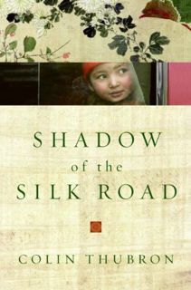 [READ] [PDF EBOOK EPUB KINDLE] Shadow of the Silk Road by  Colin Thubron 🖌️
