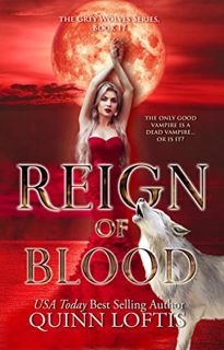 Read [EPUB KINDLE PDF EBOOK] Reign of Blood: Book 17 of the Grey Wolves Series by  Quinn Loftis 📥
