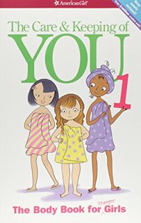 Access EBOOK EPUB KINDLE PDF The Care and Keeping of You: The Body Book for Younger Girls, Revised E