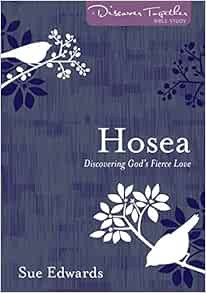 Access [EBOOK EPUB KINDLE PDF] Hosea: Discovering God’s Fierce Love (Discover Together Bible Study)