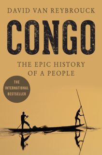 READ [EBOOK EPUB KINDLE PDF] Congo: The Epic History of a People by  David Van Reybrouck 📄