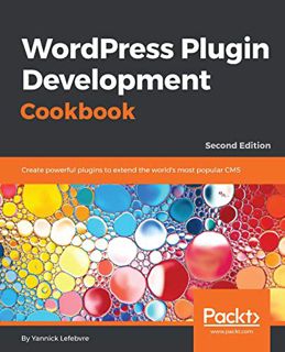 [Access] [EBOOK EPUB KINDLE PDF] WordPress Plugin Development Cookbook: Create powerful plugins to e