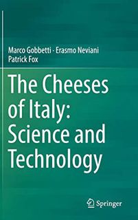 Get [EPUB KINDLE PDF EBOOK] The Cheeses of Italy: Science and Technology by  Marco Gobbetti,Erasmo N