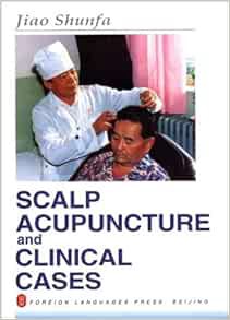 Read EBOOK EPUB KINDLE PDF Scalp Acupuncture and Clinical Cases by Jiao Shunfa 📂