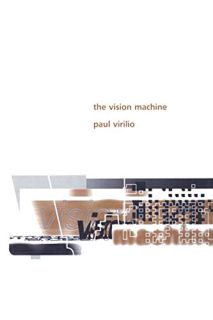 View KINDLE PDF EBOOK EPUB The Vision Machine (Perspectives) by  Paul Virilio 📒