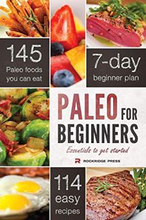 View [PDF EBOOK EPUB KINDLE] Paleo for Beginners: Essentials to Get Started by  John Chatham 💝
