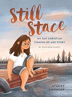 Access KINDLE PDF EBOOK EPUB Still Stace: My Gay Christian Coming-of-Age Story | An Illustrated Memo