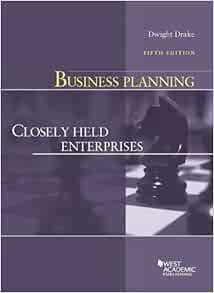 [READ] [KINDLE PDF EBOOK EPUB] Business Planning: Closely Held Enterprises (American Casebook Series
