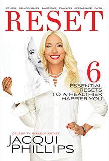 [Access] EPUB KINDLE PDF EBOOK RESET: 6 Essential RESETS to a Healthier Happier You by  Jacqui Phill