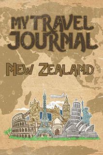 [ACCESS] EBOOK EPUB KINDLE PDF My Travel Journal New Zealand: 6x9 Travel Notebook or Diary with prom