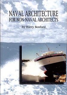 Access EBOOK EPUB KINDLE PDF Naval Architecture for Non-Naval Architects by  Harry Benford,Cover Pho