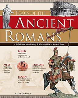 GET [EBOOK EPUB KINDLE PDF] Tools of the Ancient Romans: A Kid's Guide to the History & Science of L