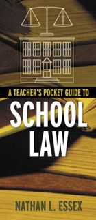 READ KINDLE PDF EBOOK EPUB A Teacher's Pocket Guide To School Law by  Nathan L. Essex 🧡