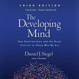 Get EPUB KINDLE PDF EBOOK The Developing Mind, Third Edition: How Relationships and the Brain Intera