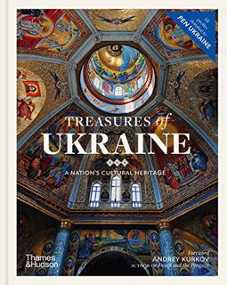 READ [EPUB KINDLE PDF EBOOK] Treasures of Ukraine: A Nation's Cultural Heritage by  Andrey Kurkov,An