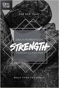 View KINDLE PDF EBOOK EPUB The One Year Daily Moments of Strength: Inspiration for Men by Walk Thru