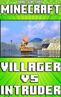 Get PDF EBOOK EPUB KINDLE (Unofficial) Minecraft: Villager vs Intruder Comic (Minecraft Comic Book 4