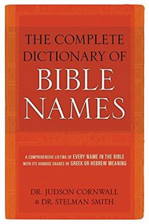 VIEW KINDLE PDF EBOOK EPUB Complete Dictionary of Bible Names by  Cornwall/Smith 📋