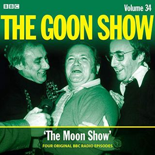 [View] [EBOOK EPUB KINDLE PDF] The Goon Show: Volume 34: Four episodes of the anarchic BBC radio com