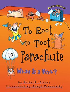[Get] [PDF EBOOK EPUB KINDLE] To Root, To Toot, To Parachute by  Brian P. Cleary &  Jenya Prosmitsky
