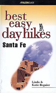 Get [EPUB KINDLE PDF EBOOK] Best Easy Day Hikes Santa Fe (Best Easy Day Hikes Series) by  Katie Regn