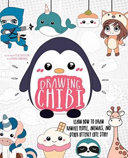 [Access] KINDLE PDF EBOOK EPUB Drawing Chibi: Learn How to Draw Kawaii People, Animals, and Other Ut