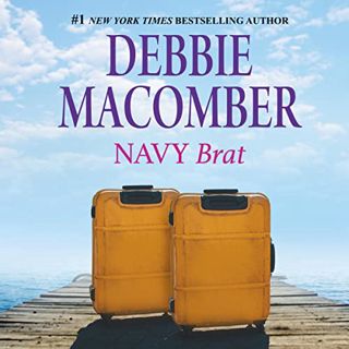[Access] EBOOK EPUB KINDLE PDF Navy Brat by  Debbie Macomber,Kristin Kalbli,Harlequin Audio 📬