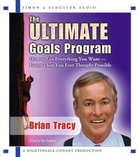 [ACCESS] PDF EBOOK EPUB KINDLE The Ultimate Goals Program: How To Get Everything You Want Faster Tha